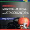 Fundamentos de la nutrición en medicina y en la atención sanitaria. Una guía práctica (True PDF from Publisher) Fundamentos de la nutrición en medicina y en la atención sanitaria. Una guía práctica (True PDF from Publisher)