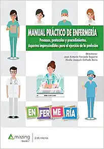 Manual práctico de enfermería: Procesos, protocolos y procedimientos. Aspectos imprescindibles para el ejercicio de la profesión (Spanish Edition) (EPUB) Manual práctico de enfermería: Procesos, protocolos y procedimientos. Aspectos imprescindibles para el ejercicio de la profesión (Spanish Edition) (EPUB)