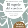 El espejo del cerebro: Neurociencia y meditación, 13th Edition (EPUB) El espejo del cerebro: Neurociencia y meditación, 13th Edition (EPUB)