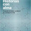 Historias con alma: Cuando el daño cerebral te cambia la vida (Spanish Edition) (EPUB)