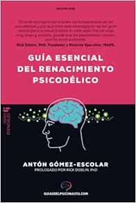 Guía esencial de renacimiento psicodélico: Todo lo que necesitas saber sobre cómo la psilocibina, el MDMA y el LSD están revolucionando la salud … (Guías del psiconauta) (Spanish Edition) (EPUB) Guía esencial de renacimiento psicodélico: Todo lo que necesitas saber sobre cómo la psilocibina, el MDMA y el LSD están revolucionando la salud … (Guías del psiconauta) (Spanish Edition) (EPUB)