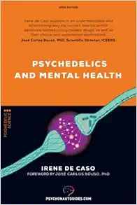Psychedelics and mental health: Therapeutic applications and neuroscience of psilocybin, LSD, DMT and MDMA (Psychonaut guides) (EPUB) Psychedelics and mental health: Therapeutic applications and neuroscience of psilocybin, LSD, DMT and MDMA (Psychonaut guides) (EPUB)