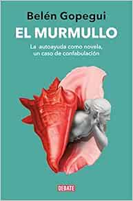 El murmullo: La autoayuda como novela, un caso de confabulación (EPUB)