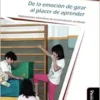 De la emoción de girar al placer de aprender: Implicaciones educativas de la estimulación vestibular (Psicomotricidad, cuerpo y movimiento) (Spanish Edition) (PDF)