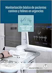 MONITORIZACIÓN BÁSICA DE PACIENTES CANINOS Y FELINOS EN URGENCIAS (PDF)