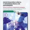 Investigación clínica y epidemiológica en enfermería: Alcanzar la suficiencia e independencia investigadora (PDF )