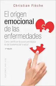 El orígen emocional de las enfermedades (N.E.): Cómo identificar la causa psicológica de los transtornos de la salud (Spanish Edition) (EPUB)