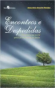 Encontros e Despedidas: o Acolhimento da Morte Pelos Profissionais de Saúde (EPUB)