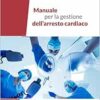 Manuale per la gestione dell’arresto cardiaco, 2nd Edition (Italian Edition) (PDF)
