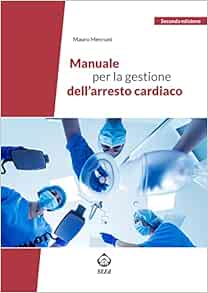 Manuale per la gestione dell’arresto cardiaco, 2nd Edition (Italian Edition) (PDF)