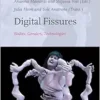 Digital Fissures: Bodies, Genders, Technologies (Studies in Critical Social Sciences, 232) (PDF) Digital Fissures: Bodies, Genders, Technologies (Studies in Critical Social Sciences, 232) (PDF)