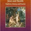 Jews and Health: Tradition, History, and Practice (Brill’s Series in Jewish Studies, 76) (PDF) Jews and Health: Tradition, History, and Practice (Brill’s Series in Jewish Studies, 76) (PDF)