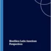 Bioethics: Latin American Perspectives (Philosophy in Latin America) (PDF)