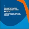 Regulatory System Strengthening in the Americas: Lessons Learned from the National Regulatory Authorities of Regional Reference (PDF)