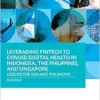 Leveraging Fintech to Expand Digital Health in Indonesia, the Philippines, and Singapore: Lessons for Asia and the Pacific (EPUB)