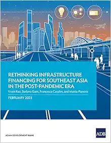 Rethinking Infrastructure Financing for Southeast Asia in the Post-Pandemic Era (EPUB)