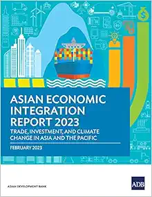 Asian Economic Integration Report 2023: Trade, Investments, and Climate Change in Asia and the Pacific (Asian Economic Integration Monitor) (EPUB)