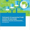 The Race to Manufacture COVID-19 Vaccines: Emerging Vaccine Technologies (EPUB) The Race to Manufacture COVID-19 Vaccines: Emerging Vaccine Technologies (EPUB)