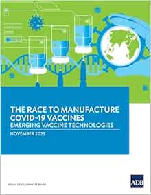The Race to Manufacture COVID-19 Vaccines: Emerging Vaccine Technologies (EPUB)