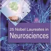 25 Nobel Laureates in Neurosciences (PDF)