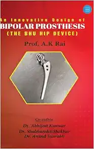 An innovative design of bipolar prosthesis (THE BHU HIP DEVICE) (EPUB)