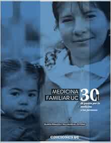 Medicina familiar UC: 30 años de pasión por la medicina y las personas (Spanish Edition) (EPUB) Medicina familiar UC: 30 años de pasión por la medicina y las personas (Spanish Edition) (EPUB)