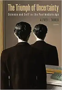 The Triumph of Uncertainty: Science and Self in the Postmodern Age (PDF )