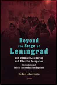 Beyond the Siege of Leningrad: One Woman’s Life during and after the Occupation: The Recollections of Evdokiia Vasil’evna Baskakova-Bogacheva … Europe: A Cross-Disciplinary Series) (EPUB)