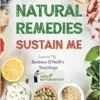 Natural Remedies Sustain Me: Over 100 Herbal Remedies for all Kinds of Ailments- What the Big Pharma Doesn’t Want You To Know Inspired By Barbara … (100% Naturopath With Barbara O’Neill) (EPUB) Natural Remedies Sustain Me: Over 100 Herbal Remedies for all Kinds of Ailments- What the Big Pharma Doesn’t Want You To Know Inspired By Barbara … (100% Naturopath With Barbara O’Neill) (EPUB)
