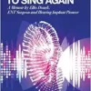 To Hear Again, To Sing Again: A Memoir By Ellis Douek, Ent Surgeon And Hearing Implant Pioneer (EPUB)