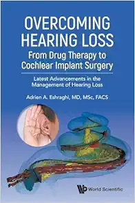 Overcoming Hearing Loss: From Drug Therapy to Cochlear Implant Surgery – Latest Advancements in the Management of Hearing Loss (EPUB)