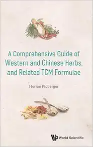 Comprehensive Guide Of Western And Chinese Herbs, And Related Tcm Formulae, A (EPUB)