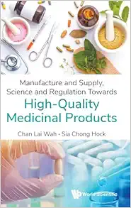 Manufacture and Supply, Science and Regulation Towards High-Quality Medicinal Products (PDF)