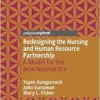 Redesigning the Nursing and Human Resource Partnership: A Model for the New Normal Era (PDF)