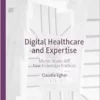Digital Healthcare and Expertise: Mental Health and New Knowledge Practices (PDF)