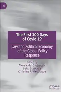 The First 100 Days of Covid-19: Law and Political Economy of the Global Policy Response (PDF)