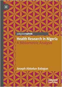 Health Research in Nigeria: A Bibliometric Analysis (PDF)