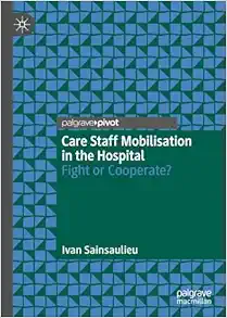 Care Staff Mobilisation in the Hospital: Fight or Cooperate? (PDF)