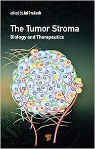 The Tumor Stroma: Biology and Therapeutics (EPUB) The Tumor Stroma: Biology and Therapeutics (EPUB)