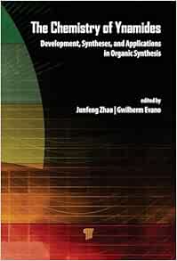 The Chemistry of Ynamides: Development, Syntheses, and Applications in Organic Synthesis (PDF)