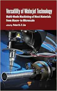 Versatility of Waterjet Technology: Machining Materials from Macro- to Microscale (PDF)