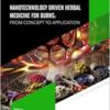 Nanotechnology Driven Herbal Medicine for Burns: From Concept to Application (PDF) Nanotechnology Driven Herbal Medicine for Burns: From Concept to Application (PDF)