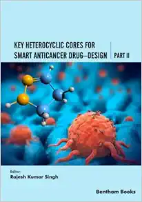 Key Heterocyclic Cores for Smart Anticancer Drug–Design Part II (EPUB) Key Heterocyclic Cores for Smart Anticancer Drug–Design Part II (EPUB)