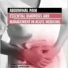 Abdominal Pain: Essential Diagnosis and Management in Acute Medicine (EPUB) Abdominal Pain: Essential Diagnosis and Management in Acute Medicine (EPUB)