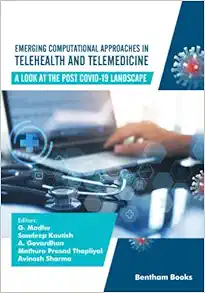 Emerging Computational Approaches in Telehealth and Telemedicine: A Look at The Post-COVID-19 Landscape (Advances in Data Science-Driven Technologies) (EPUB) Emerging Computational Approaches in Telehealth and Telemedicine: A Look at The Post-COVID-19 Landscape (Advances in Data Science-Driven Technologies) (EPUB)