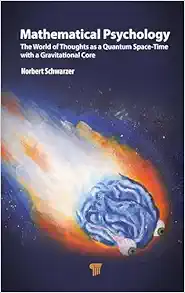 Mathematical Psychology: The World of Thoughts as a Quantum Space-Time with a Gravitational Core (PDF)