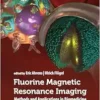 Fluorine Magnetic Resonance Imaging: Methods and Applications in Biomedicine (PDF)