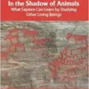 In the Shadow of Animals: What Sapiens Can Learn by Studying Other Living Beings (PDF) In the Shadow of Animals: What Sapiens Can Learn by Studying Other Living Beings (PDF)