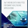 AIoT and Big Data Analytics for Smart Healthcare Applications (EPUB)