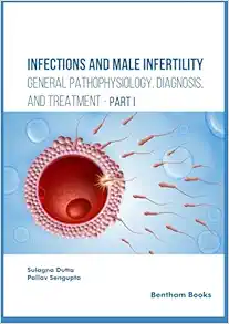 Infections and Male Infertility: General Pathophysiology, Diagnosis, and Treatment, Part 1 (PDF ) Infections and Male Infertility: General Pathophysiology, Diagnosis, and Treatment, Part 1 (PDF )